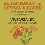 Ellen Trottier, Stefan Weiner + Blair Borax in Victoria, BC!