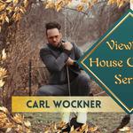 Viewtiful House Concert - Carl Wockner
