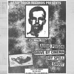 Stay Tough Records Presents Audio Poision, Drive By Cinema, Dry Spell, and Snout
