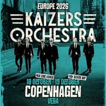 NEW DATE ADDED - Kaizers Orchestra @ VEGA