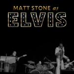ELVIS: In Person | Matt Stone | Live In Syracuse, NY