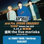 urei pre. SPRING SMAASH!!! "BLOOM" Release Tour 2026