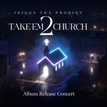 Take Em 2 Church Album Release Concert