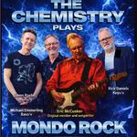 The CHEMISTRY plays MONDO ROCK Live in Concert Anzac Day from 7pm