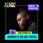 WE ARE FAMILY - CONCERT D'OUVERTURE : DEROBERT & THE HALF-TRUTHS