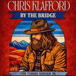 Chris Kläfford By The Bridge