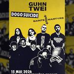 Guhn Twei - Dogo Suicide - Saints Martyrs @ Le cabaret de la dernière chance