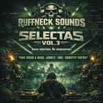 VANTEK X RUFFNECK: SELECTAS VOL. 3