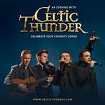 An Evening With Celtic Thunder 2026: Celebrate Your Favourite Songs
