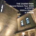THE CHARM PARK Second Nature Tour 2026 in KYOTO