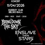 OPEN STAGE EVENING: ENSLAVE THEM STARS + BRING DOWN THE SKY w RUDEBOY CLUB Bielsko-Biała