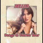 Belles "Songs & Stories Tour" 