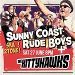 Sunny Coast Rude Boys + The Kittyhawks 