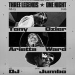  THREE LEGENDS,  ONE NIGHT: DJ JUMBO, TONY OZIER & ARIETTA WARD