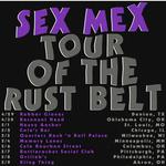 Sex Mex Rust Belt Tour