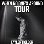 When No One's Around Tour 