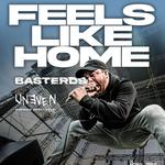 Feels Like Home, Basterds et Uneven @ le Nord-Ouest
