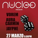 Nucleo Presenta: Vorem, Aura Carmín, Jayphe