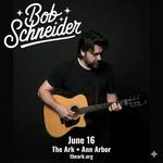 Bob Schneider (Solo) @ The Ark