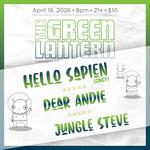 Hello Sapien, Dear Andie, Jungle Steve @The Green Lantern