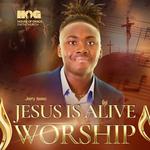 JESUS IS ALIVE WORSHIP