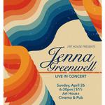 Art House Presents Jenna Greenwell