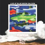 Mitch Reed: POSITIONS LIVE with Ebn, Nillz!, and JMS