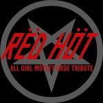 Rëd Höt - All-girl Mötley Crüe Tribute