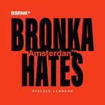 BRONKA HATES AMSTERDAM