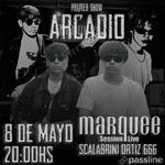 ARCADIO en MARQUEE - Primer Show