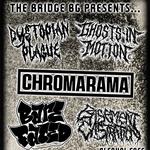 The Bridge BG Presents: Chromarama & more