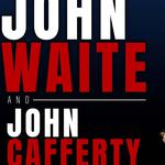 John Waite with Special Guest John Cafferty