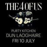 THE 4 OF US | Purty Kitchen, Dún Laoghaire, Co. Dublin