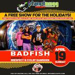 FREE 420 SHOW 4/19 w/Badfish @ Mulcahy's LI Presented by Planet Nugg