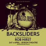 Backsliders—A special dedication to Rob Hirst: Live at Byron Theatre