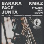 BARAKA FACE JUNTA / KMKZ / TITANIC SEA MOON - DESDEMONA