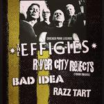 The Effigies with River City Rejects, Bad Idea, and Razz Tart