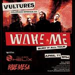 WAKE ME  - Bury It All Tour