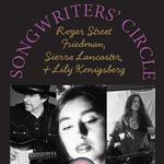Songwriters Circle w Roger Street Friedman, Sierra Lancaster, and Lily Konigsberg