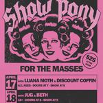 "SHOW PONY FOR THE MASSES" EP RELEASE PARTY: NIGHT 2 