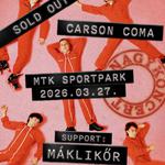 Carson Coma / Purgatórium nagykoncert / Vendég: Máklikőr