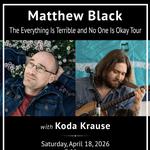 Matthew Black in Concert (with Koda Krause)