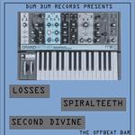 DUM DUM PRESENTS Losses, Spiralteeth, Second Divine