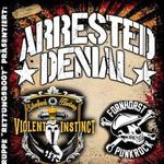 Arrested Denial & Violent Instinct