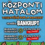 Központi Hatalom | Bankrupt // Budapest, Dürer Kert