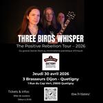 🎸 THREE BIRDS WHISPER LIVE AUX 3 BRASSEURS QUETIGNY 🌌- The Positive Rebellion Tour 2026