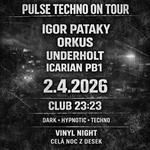 Pulse Techno on tour w/ Igor Pataky, Orkus, Underholt, Icarian PB1
