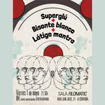 LÁTIGO MANTRA + BISONTE BLANCO + SUPERGLÚ