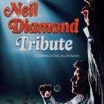 Neil Diamond Tribute - Starring Doug Allen Nash