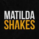 Matilda Shakes